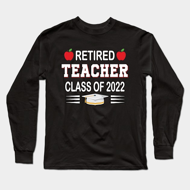 Retired Teacher 2022 Long Sleeve T-Shirt by othmane4
